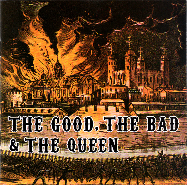 THE GOOD THE BAD AND THE QUEEN