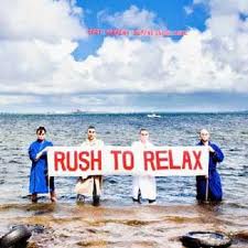 RUSH TO RELAX