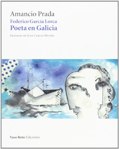 FEDERICO GARCIA LORCA POETA EN GALICIA -LIBRO CD-